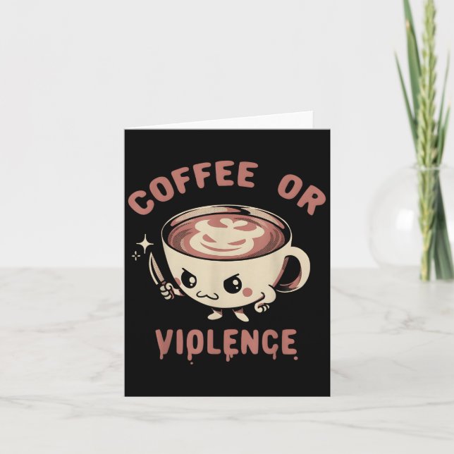 Tarjeta Café O Violencia Funny Caffeine Addict Meme Quot (Anverso)