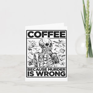 Tarjeta Café Porque El Asesinato Es Un Skeleton Equivocado