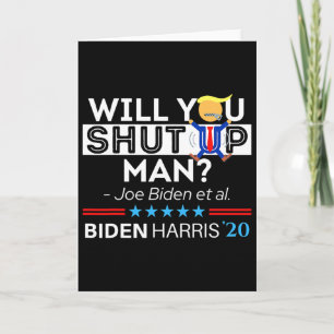 Tarjeta Cállate hombre Joe Biden Divertido Anti Trump Ca
