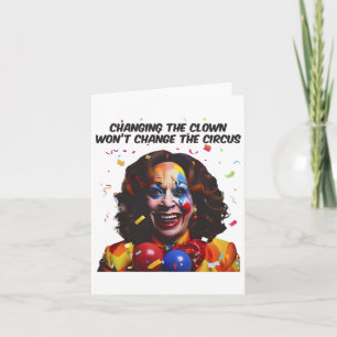 Tarjeta Cambiar el payaso no cambiará el circo Kamala