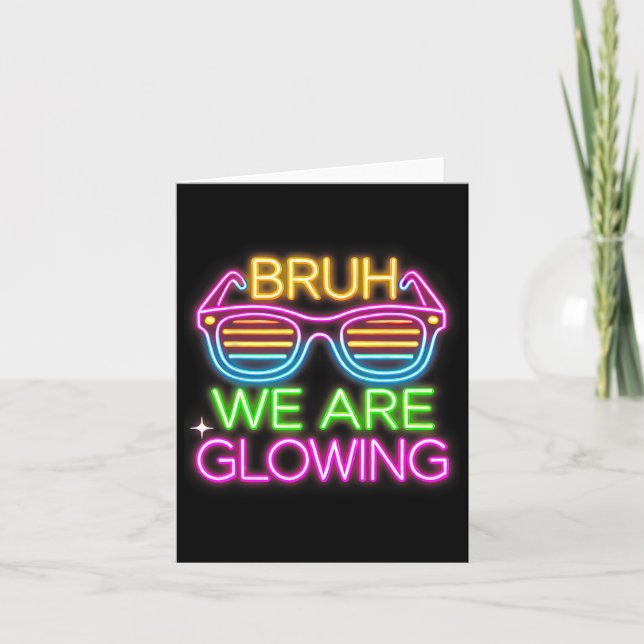 Tarjeta Camiseta Bruh We Are Glowing Tee Team Tie Dye Para (Anverso)