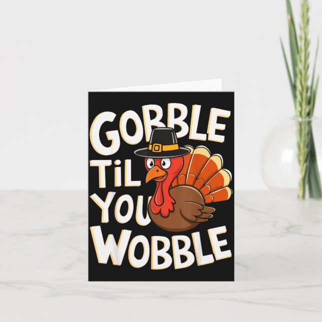 Tarjeta Camiseta Gobble Til You Wobble Gobble Gobble Día d (Anverso)