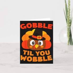 Tarjeta Camiseta Gobble Til You Wobble Hombres Mujeres Niñ