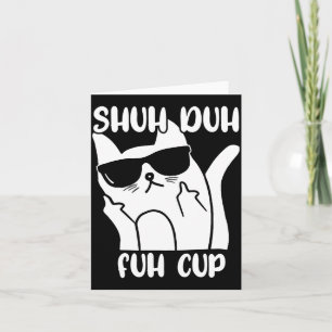Tarjeta Camiseta hombre Shuh Duh Fuh Taza Amante del gato 
