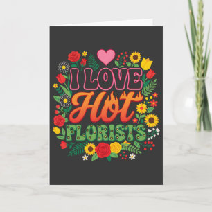 Tarjeta Camiseta Yo Amo Floristas Calientes, flor divertid