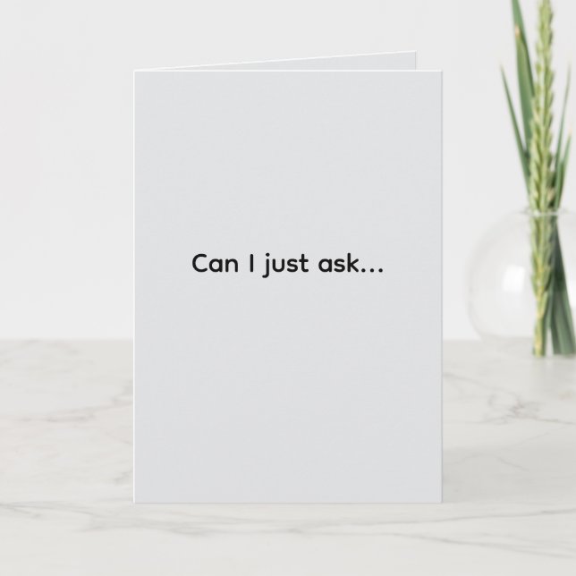 Tarjeta Can I just ask... Folded Greeting Card (Anverso)