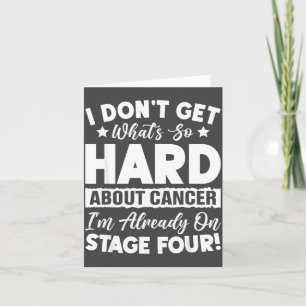 Tarjeta Cáncer divertido etapa 4 ¿Qué tiene de difícil el