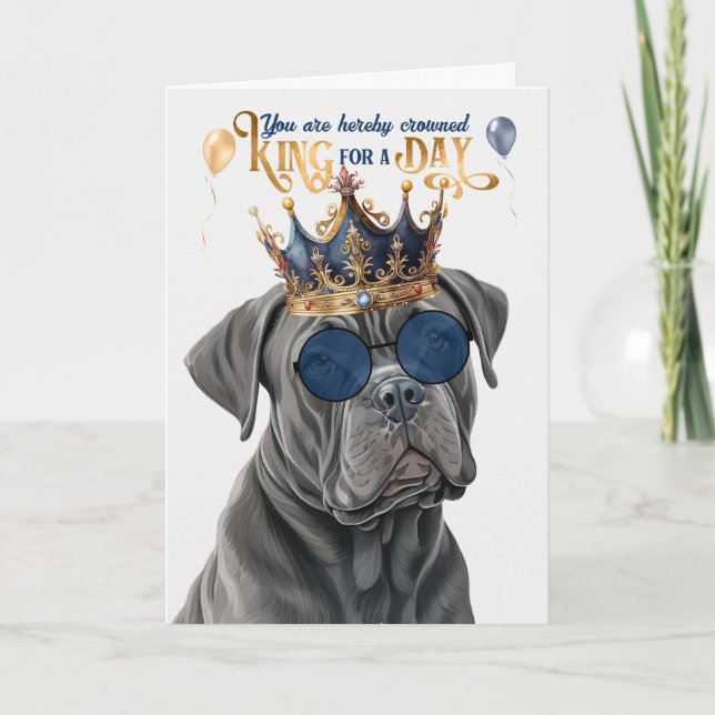 Tarjeta Cane Corso Dog King por día cumpleaños divertido (Anverso)