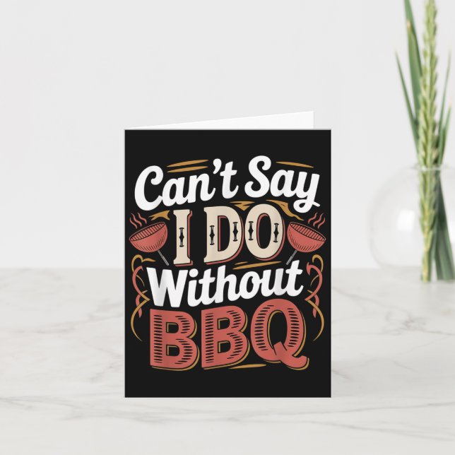 Tarjeta Can't Say I Do Without Bbq Barbecue Wedding Prosal (Anverso)