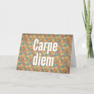Tarjeta Carpe diem, Aprovecha el día, Frases con significa