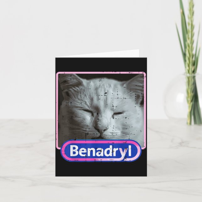 Tarjeta Cat Benadryl Meme Funny Viral Dank Humor Women Men (Anverso)