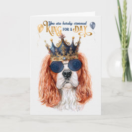 Tarjeta Cavalier King Charles Dog King por un cumpleaños