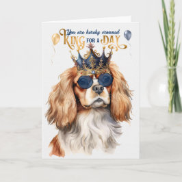 Tarjeta Cavalier King Charles Dog King por un cumpleaños