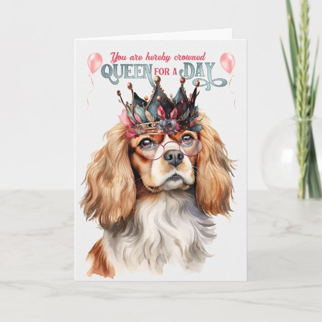 Tarjeta Cavalier King Charles Dog Queen por un día de cump (Anverso)