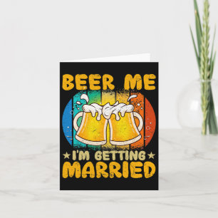 Tarjeta Cerveza, me estoy casando con un regalo divertido 
