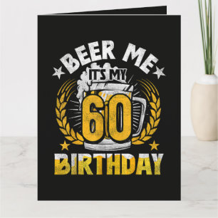 Tarjeta Cerveza para mí, es mi cumpleaños 60 divertido