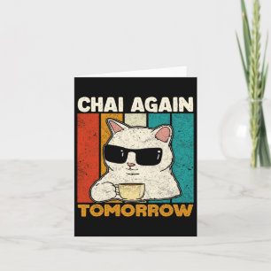 Tarjeta Chai de nuevo mañana divertido amantes del té Chai