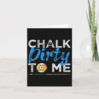 Tarjeta Chalk Dirty To Me Funny Pool Player 8 ball Billard