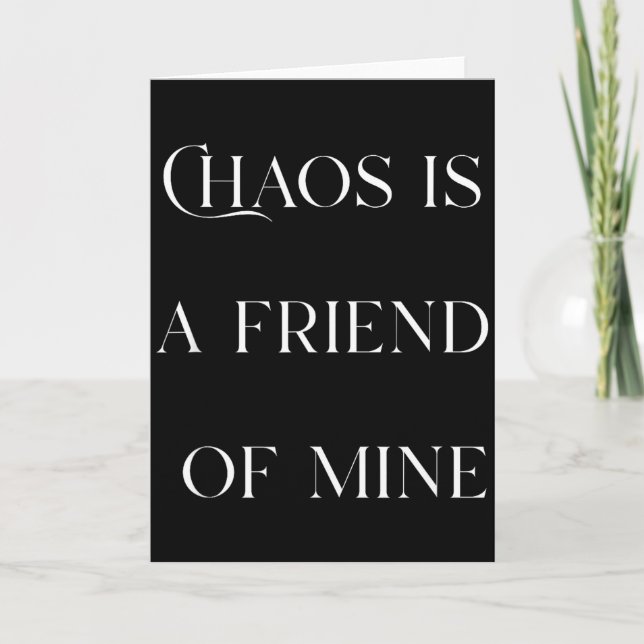 Tarjeta Chaos Is A Friend Funny Text Stressed Gift For Mom (Anverso)