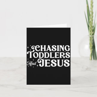 Tarjeta Chasing Toddlers and Jesus Christian Mom Funny