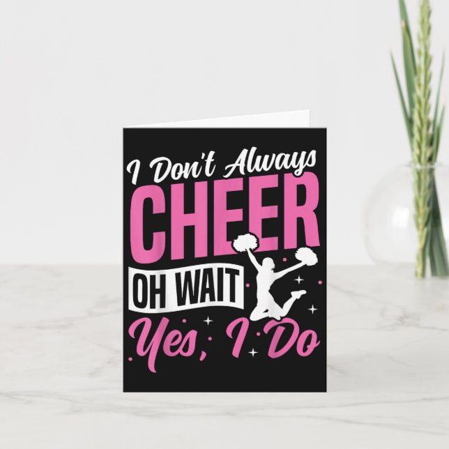 Tarjeta Cheer Cheerleading I Don’t Always Cheer Oh Wait Ye (Anverso)