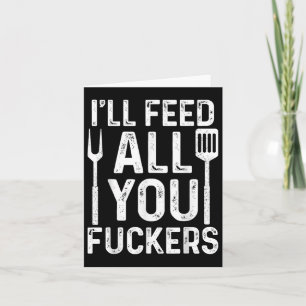 Tarjeta Chef Ill Feed All You F #ckers Funny Bbq Grill Coo