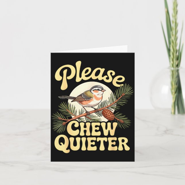 Tarjeta Chew Quieter Funny Bird Saying  (Anverso)