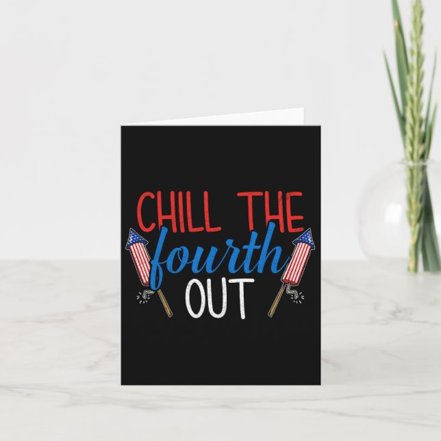 Tarjeta Chill The Fourth Out Fireworks Eeuu 4 De Julio (Anverso)