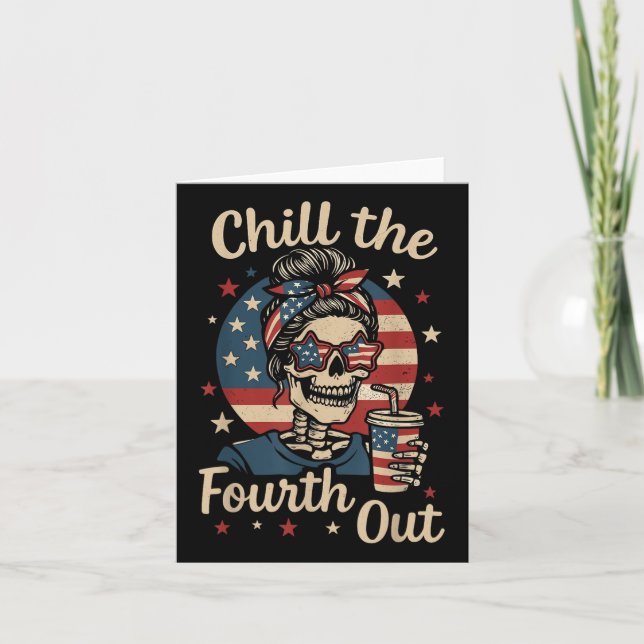 Tarjeta Chill The Fourth Out Funny Skeleton 4 De Julio Pa (Anverso)