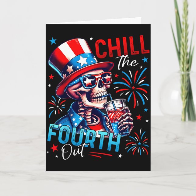 Tarjeta Chill The Fourth Out Funny Skeleton 4th Of July Pa (Anverso)