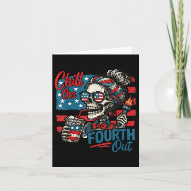 Tarjeta Chill The Fourth Out Skeleton Funny Patriotic 4 (Anverso)
