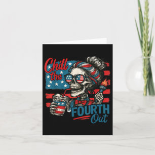 Tarjeta Chill The Fourth Out Skeleton Funny Patriotic 4
