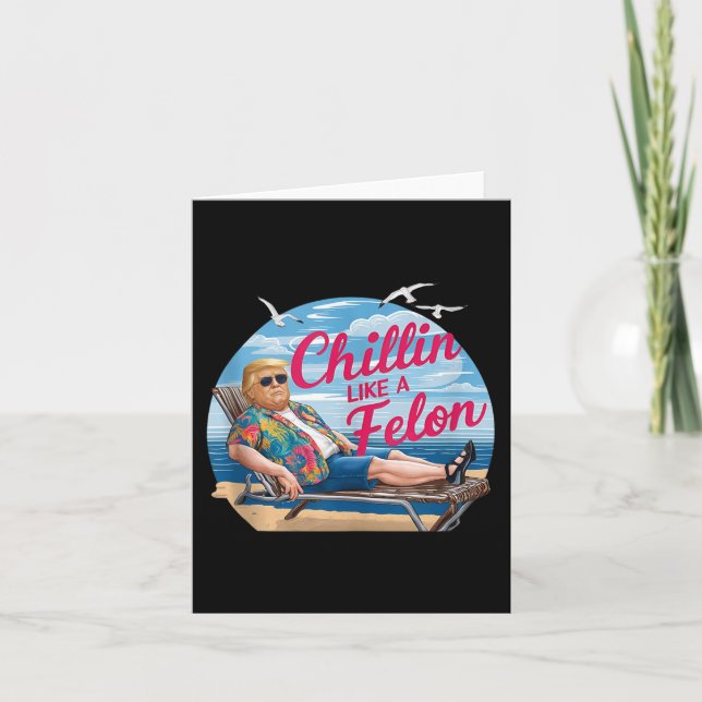 Tarjeta Chillin Como Un Felon Gracioso Trump Summer Beach  (Anverso)