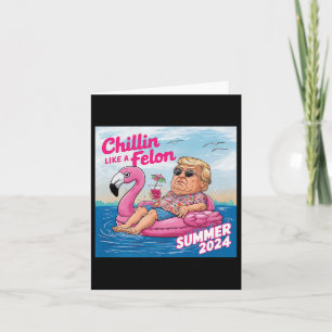 Tarjeta Chillin Como Un Felon Gracioso Trump Verano 2024 P