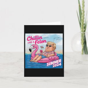 Tarjeta Chillin Como Un Felon Gracioso Verano Trump 2024 _
