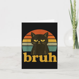 Tarjeta Chiste Meme Decir Bruh Gato Retro Divertido
