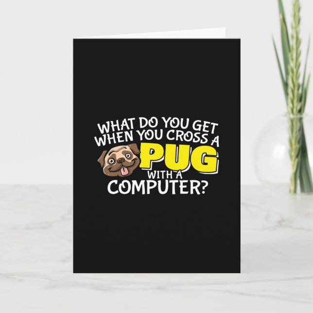 Tarjeta Chiste Pug - Cruzar un pug con una computadora (Anverso)