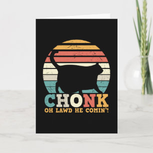 Tarjeta Chonk Oh Lawd viene