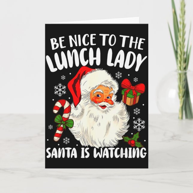 Tarjeta Christmas Be Nice To The Lunch Lady Santa Is Watch (Anverso)