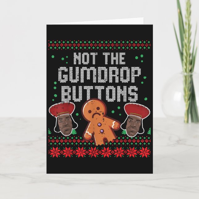 Tarjeta Christmas Not The Gumdrop Buttons Funny Ugly Xmas  (Anverso)