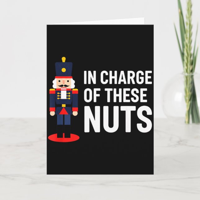 Tarjeta Christmas Nutcracker In Charge Of These Nuts Funny (Anverso)