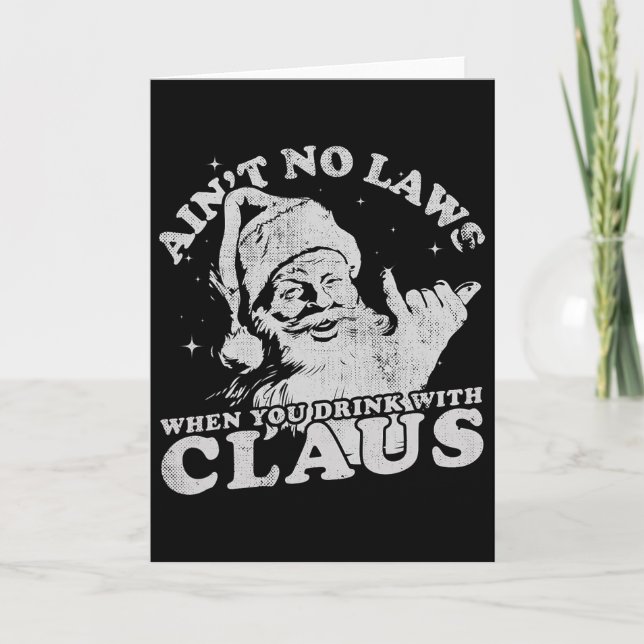 Tarjeta Christmas Santa Ain't No Laws When You Drink With  (Anverso)