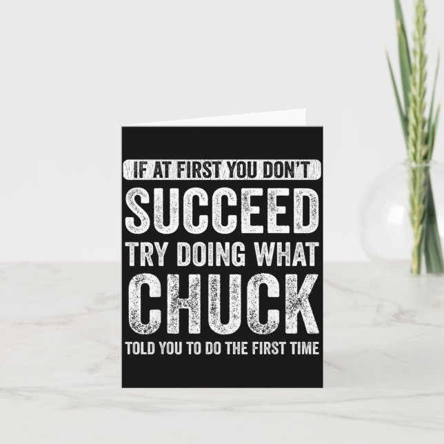 Tarjeta Chuck If At First You Don't Succeed Try Doing What (Anverso)