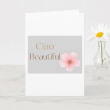 Ciao Beautiful, Elegant Floral Gift 