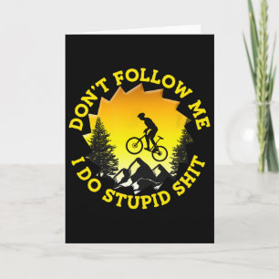 Tarjeta Ciclismo de Montaña No me sigas Hago cosas estúpid