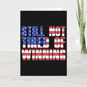 Tarjeta Cita de Trump Todavía No Estoy Cansado De Ganar Pr