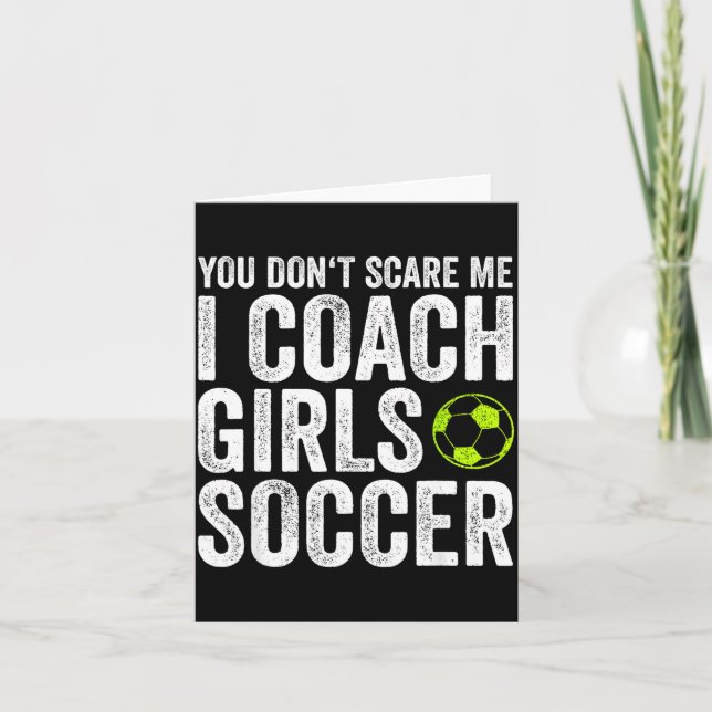 Tarjeta Coaches Gift You Don't E Me I Coach Girls - Soccer (Anverso)