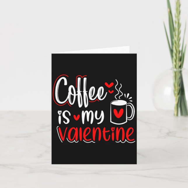 Tarjeta Coffee Is My Valentine Coffee Lover Valentines Day (Anverso)