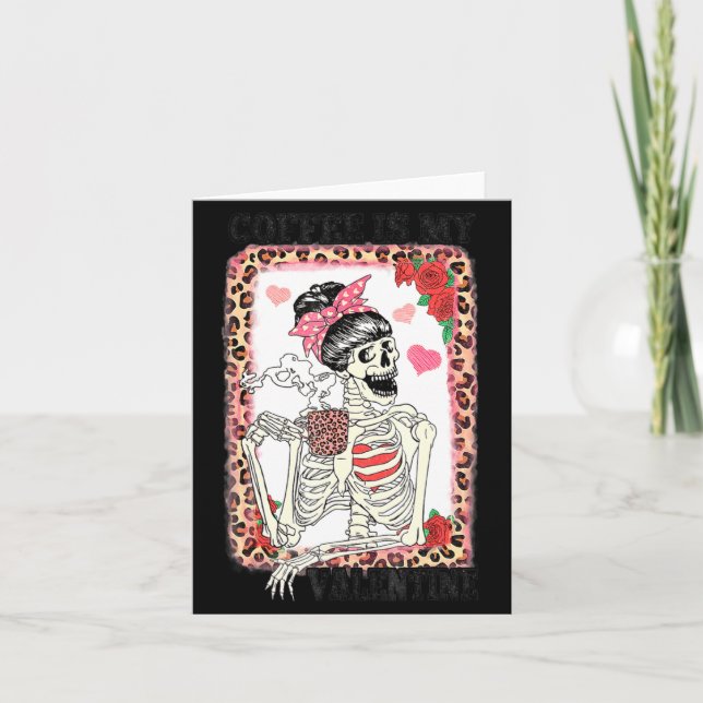Tarjeta Coffee Is My Valentine Skeleton Messy Leopard Bun  (Anverso)