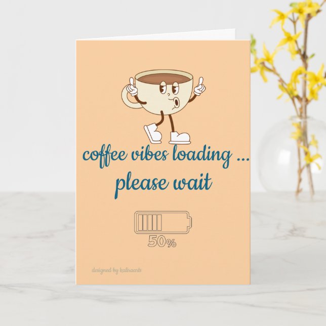 Tarjeta Coffee Vibes Loading – Greeting Card for Coffee Lo (flor amarilla)